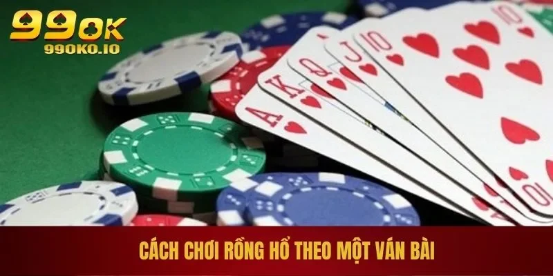Cách chơi Rồng Hổ theo một ván bài