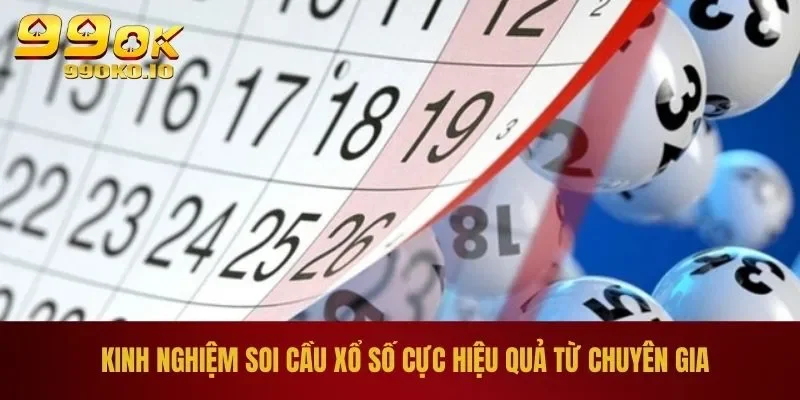XỔ SỐ 99OK 3 Kinh nghiệm soi cầu xổ số cực hiệu quả từ chuyên gia