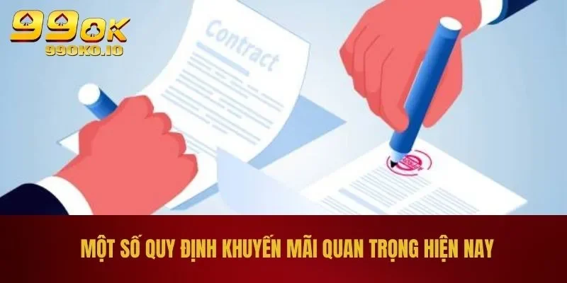 Điều Khoản Điều Kiện 99OK 3 Một số quy định khuyến mãi quan trọng hiện nay