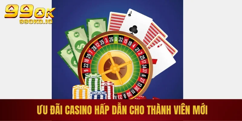 Tận Hưởng Khuyến Mãi Casino 99OK– Cơ Hội Vàng Để Thắng Lớn 2 Ưu đãi casino hấp dẫn cho thành viên mới